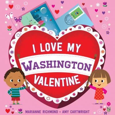 Cover for Marianne Richmond · I Love My Washington Valentine (Board book) (2017)