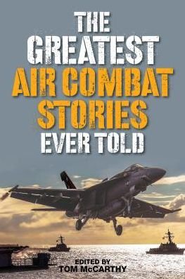 Cover for Tom McCarthy · The Greatest Air Combat Stories Ever Told - Greatest (Paperback Bog) (2017)