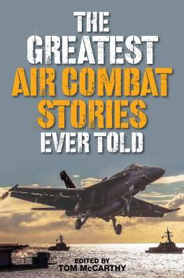 Cover for Tom McCarthy · The Greatest Air Combat Stories Ever Told - Greatest (Paperback Book) (2017)