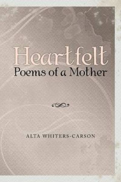 Cover for Alta Whiters-Carson · Heartfelt Poems of a Mother (Taschenbuch) (2014)