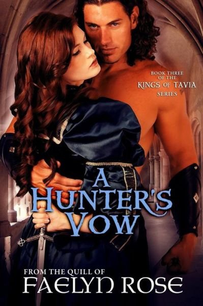 Cover for Faelyn Rose · A Hunter's Vow: the Kings of Tavia Book Three (Paperback Bog) (2014)