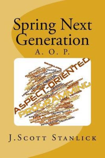 Cover for J Scott Stanlick · Spring Next Generation (Paperback Book) (2014)