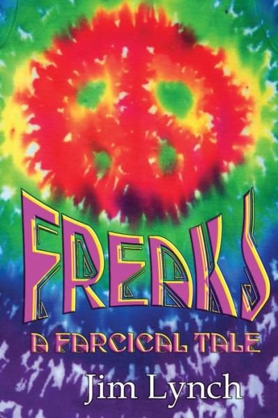 Cover for Jim Lynch · Freaks -- a Farcical Tale (Taschenbuch) (2011)