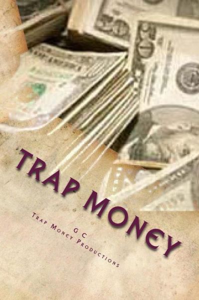 Cover for Mr G L C Jr · Trap Money (Paperback Book) (2014)