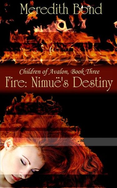 Cover for Meredith Bond · Fire: Nimue's Destiny (Paperback Book) (2014)