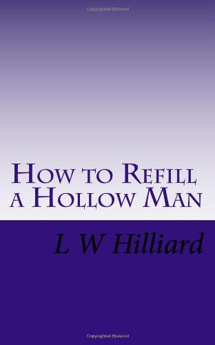 Cover for Mr L W Hilliard · How to Refill a Hollow Man (Paperback Book) (2014)