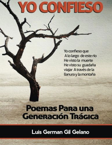 Cover for Luis German Gil Galeano · Yo Confieso: Poemas Para Una Generacion Tragica (Paperback Book) [Spanish, 1 edition] (2014)