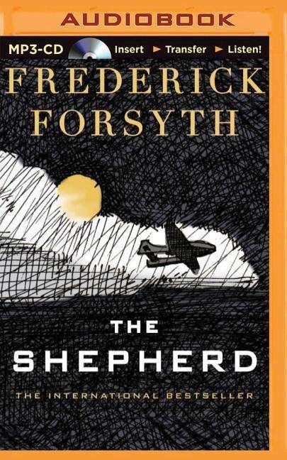 The Shepherd - Frederick Forsyth - Audio Book - Brilliance Audio - 9781501247002 - April 28, 2015