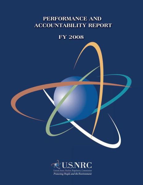 Cover for U S Nuclear Regulatory Commission · Performance and Accountability Report Fy 2008 (Pocketbok) (2014)