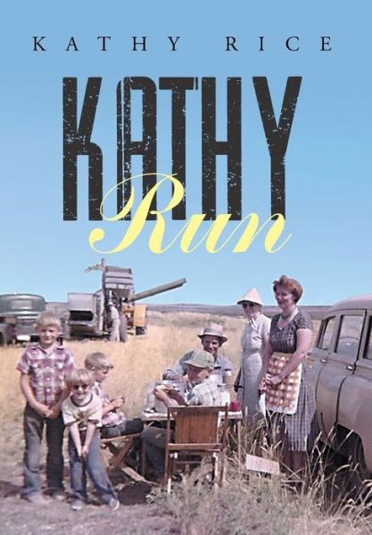 Cover for Kathy Rice · Kathy Run (Hardcover Book) (2015)