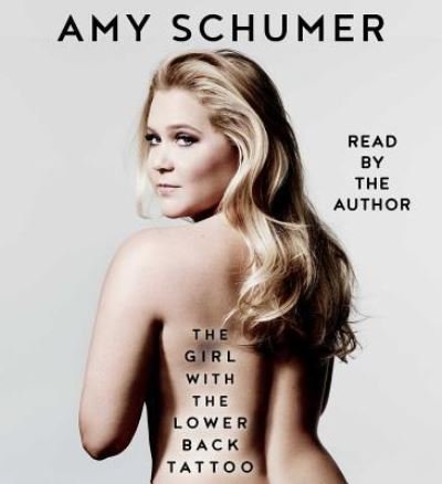 The Girl with the Lower Back Tattoo - Amy Schumer - Musik - Simon & Schuster Audio - 9781508222002 - 16. August 2016