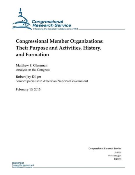 Cover for Congressional Research Service · Congressional Member Organizations: Their Purpose and Activities, History, and Formation (Paperback Book) (2015)