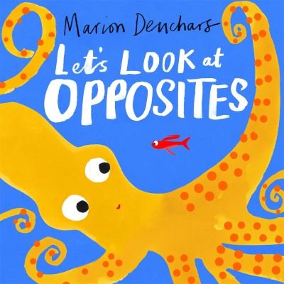 Cover for Marion Deuchars · Let's Look at... Opposites: Board Book - Let's Look at… (Board book) (2022)