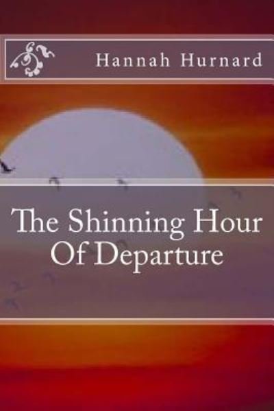 Cover for Hannah Hurnard · The Shinning Hour Of Departure (Pocketbok) (2015)