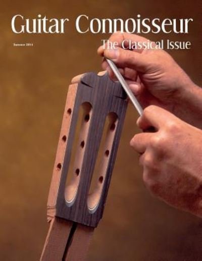 Guitar Connoisseur - The Classical Issue - Summer 2014 - Kelcey Alonzo - Bøger - Createspace Independent Publishing Platf - 9781514290002 - 4. juli 2014