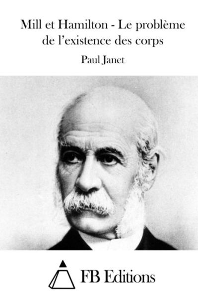 Cover for Paul Janet · Mill et Hamilton - Le Probleme De L'existence Des Corps (Paperback Book) (2015)