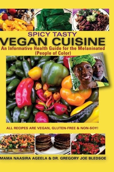 Cover for Mama Naasira Ageela · Spicy Tasty Vegan Cuisine: an Informative Health Guide for the Melaninated (People of Color) (Black &amp; White) (Paperback Bog) (2015)