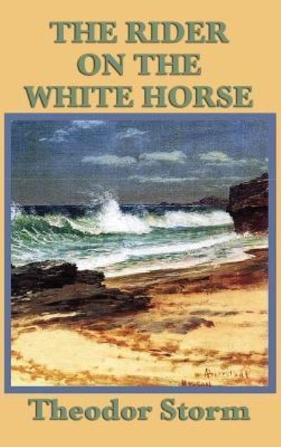 Cover for Theodor Storm · The Rider on the White Horse (Innbunden bok) (2018)