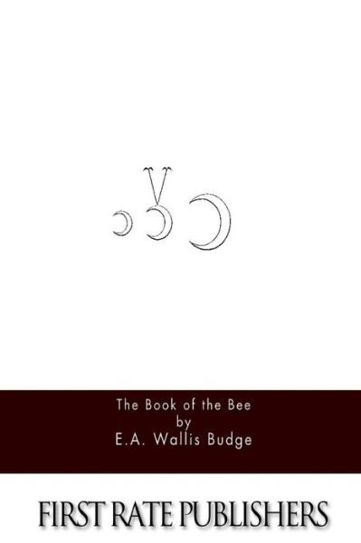 Cover for E a Wallis Budge · The Book of the Bee (Paperback Book) (2015)