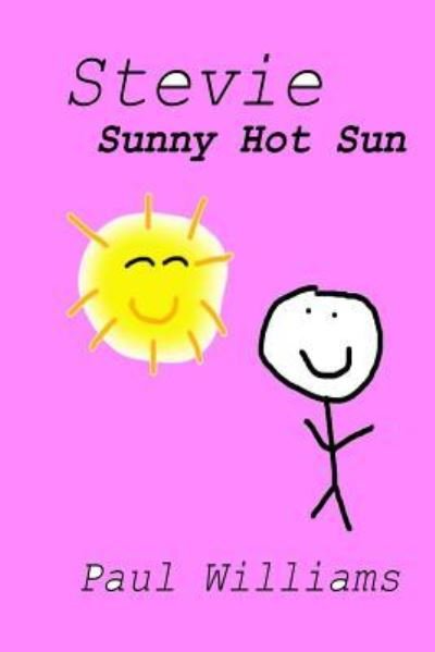 Cover for Paul Williams · Stevie - Sunny Hot Sun : DrinkyDink Rhymes (Pocketbok) (2015)