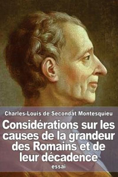 Cover for Charles-Louis De Secondat Montesquieu · Considerations sur les causes de la grandeur des Romains et de leur decadence (Paperback Book) (2015)