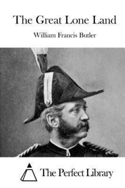 Cover for William Francis Butler · The Great Lone Land (Paperback Book) (2015)