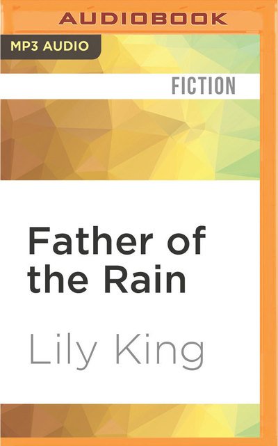 Cover for Lily King · Father of the Rain (MP3-CD) (2016)