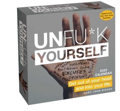 Cover for Gary John Bishop · Unfu*k Yourself 2022 Day-to-Day Calendar: Get Out of Your Head and into Your Life (Calendar) (2021)