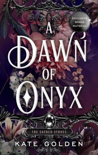 Cover for Kate Golden · A Dawn of Onyx: An addictive enemies-to-lovers fantasy romance (The Sacred Stones, Book 1) - Sacred Stones (Hardcover bog) (2023)