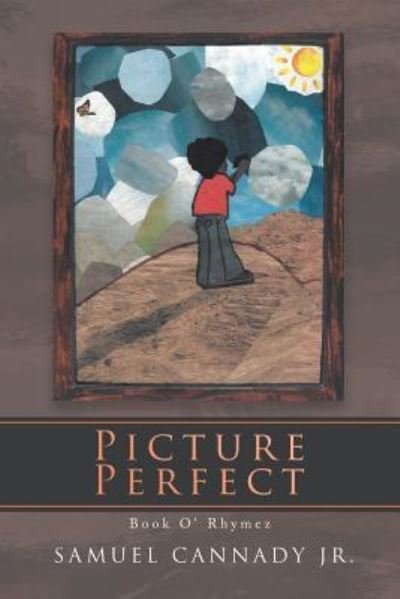 Cover for Cannady, Samuel, Jr · Picture Perfect: Book O' Rhymez (Paperback Book) (2019)