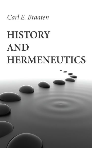 Cover for Carl E Braaten · History and Hermeneutics (Paperback Book) (2016)