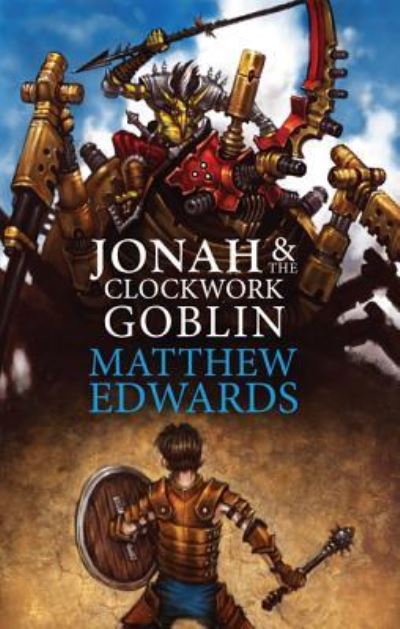 Cover for Matthew Edwards · Jonah and The Clockwork Goblin (Hardcover Book) (2017)