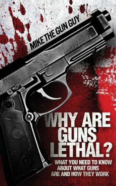 Cover for Michael R. Weisser · Why Are Guns Lethal (Paperback Book) (2016)