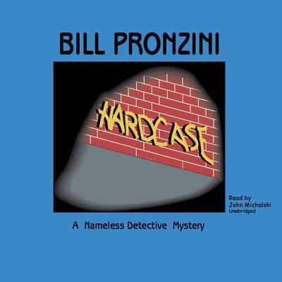 Hardcase - Bill Pronzini - Audio Book - Blackstone Audio, Inc. - 9781538539002 - December 5, 2017