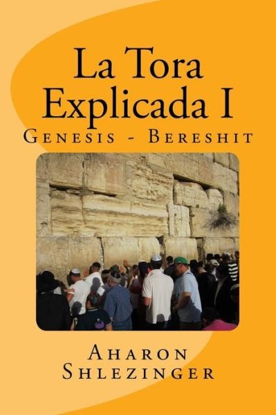 Cover for Aharon Shlezinger · La Tora Explicada I (Paperback Book) (2016)