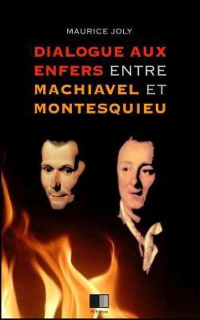 Cover for Maurice Joly · Dialogue aux enfers entre Machiavel et Montesquieu (Paperback Book) (2016)