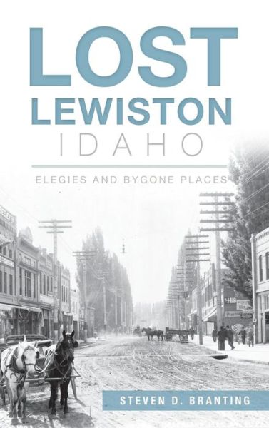 Cover for Steven D Branting · Lost Lewiston, Idaho (Hardcover Book) (2014)