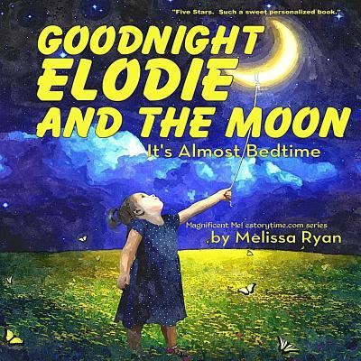 Cover for Melissa Ryan · Goodnight Elodie and the Moon, It's Almost Bedtime (Paperback Book) (2016)