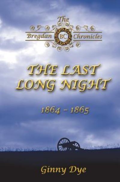 Cover for Ginny Dye · The Last, Long Night (#5 in the Bregdan Chronicles Historical Fiction Romance Series) (Pocketbok) (2015)