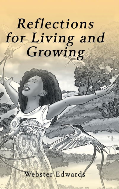 Cover for Webster Edwards · Reflections for Living and Growing (Hardcover Book) (2018)