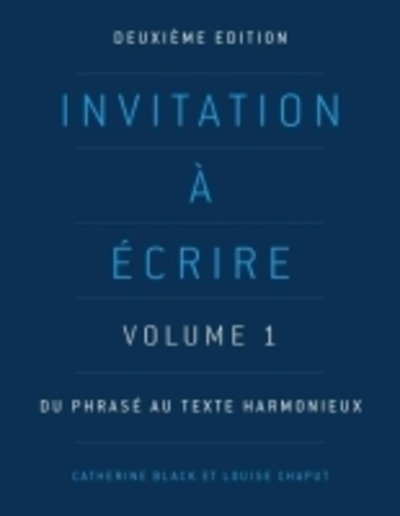 Catherine Black · Invitation a ecrire: Volume 1: Du phrase au texte harmonieux (Paperback Book) [2 Revised edition] (2016)