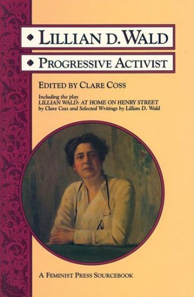 Cover for Claire Coss · Lillian D. Wald: Progressive Activist (Paperback Book) (1993)