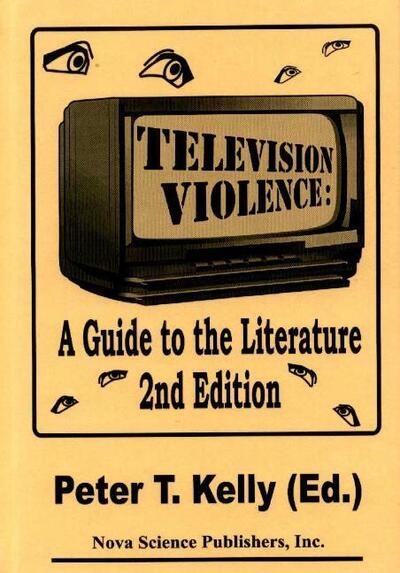 Television Violence: A Guide to the Literature -- 2nd Edition - M. V. Kelly - Livres - Nova Science Publishers Inc - 9781560727002 - 1 septembre 1999