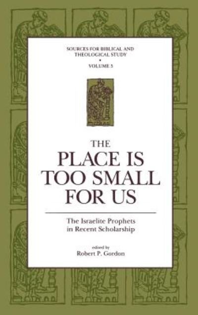 Cover for The Place Is Too Small for Us: The Israelite Prophets in Recent Scholarship - Sources for Biblical and Theological Study (Hardcover Book) (1995)