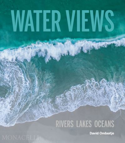 Cover for David Ondaatje · Water Views: Rivers Lakes Oceans (Hardcover bog) [Annotated edition] (2022)