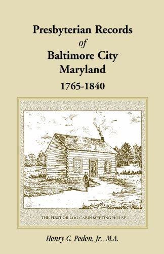 Cover for Henry C. Peden Jr. · Presbyterian Records of Baltimore City, Maryland, 1765-1840 (Paperback Book) (2009)