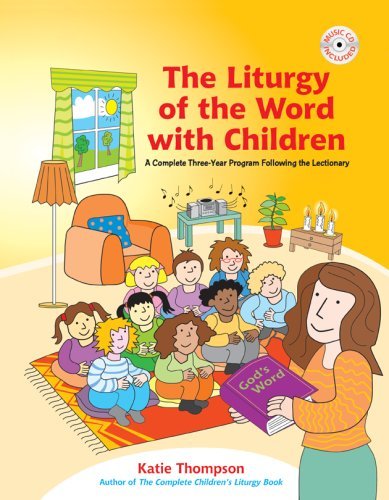 Cover for Katie Thompson · The Liturgy of the Word with Children: a Complete Three-year Program Following the Lectionary (Pocketbok) (2008)