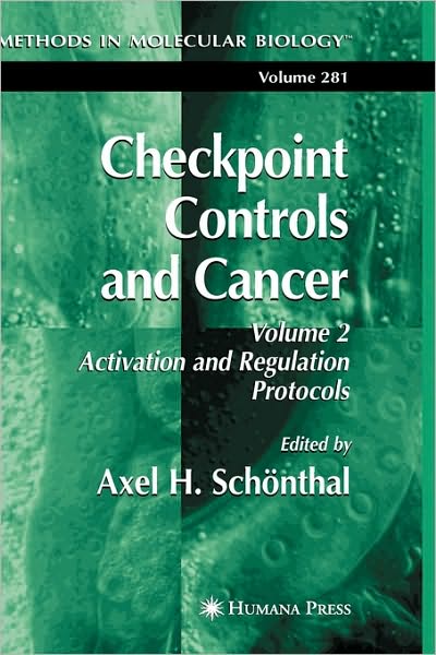 Cover for Axel H Schonthal · Checkpoint Controls and Cancer: Volume 2: Activation and Regulation Protocols - Methods in Molecular Biology (Hardcover Book) [2004 edition] (2004)