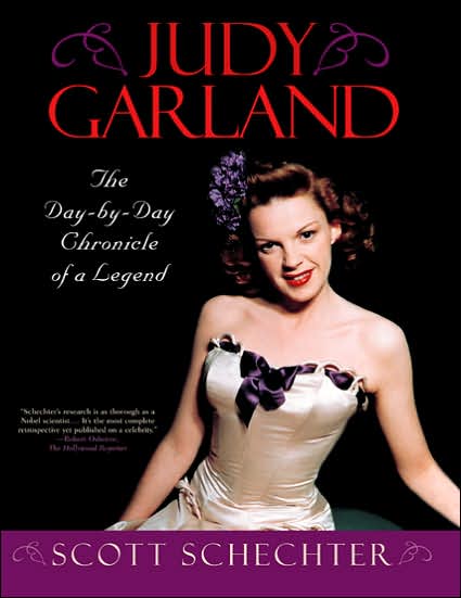 Judy Garland: The Day-by-Day Chronicle of a Legend - Scott Schechter - Books - Taylor Trade Publishing - 9781589793002 - October 25, 2006