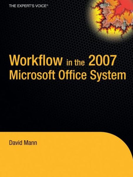 Cover for David Mann · Workflow in the 2007 Microsoft Office System (Paperback Book) [1st Ed. 2007. Corr. 2nd Printing 2007 edition] (2007)